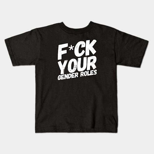 Feminism - F*ck your gender roles! Kids T-Shirt by awesomely